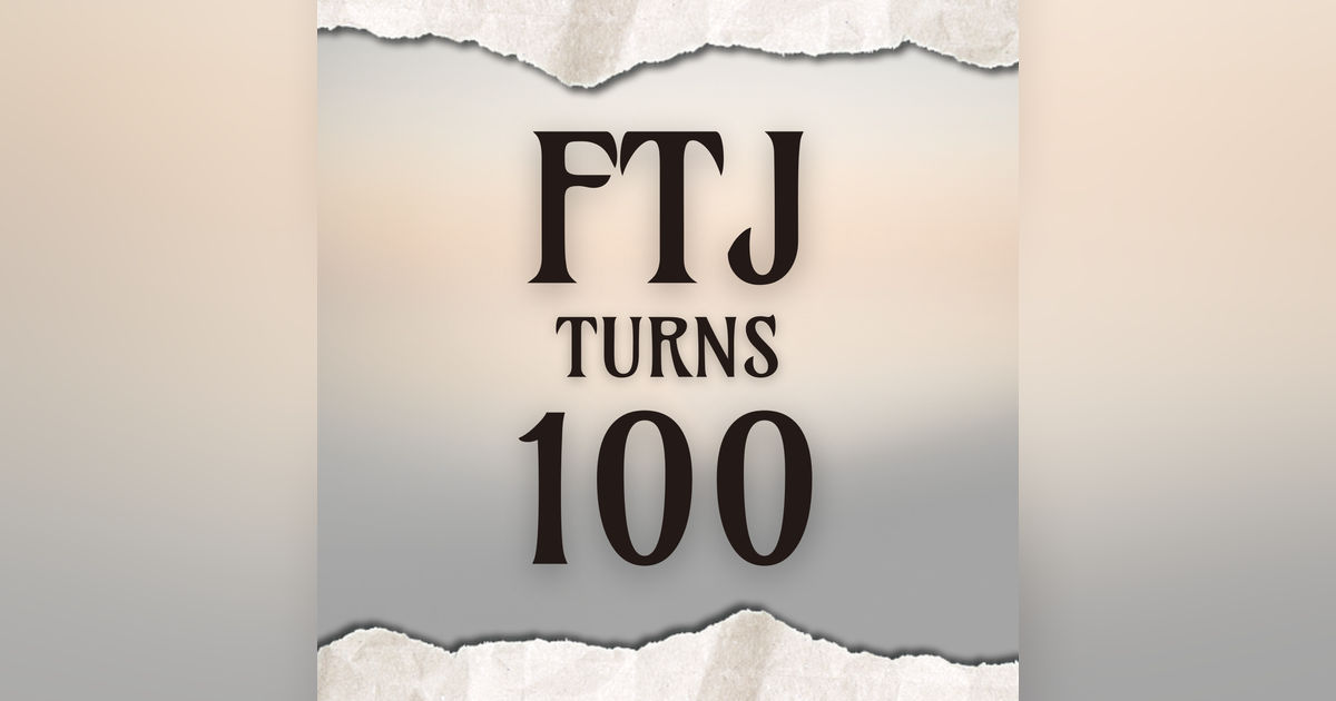 FTJ Turns 100