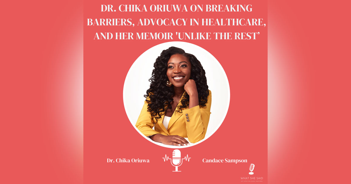 Dr. Chika Oriuwa on Breaking Barriers, Advocacy in Healthcare, and Her Memoir 'Unlike the Rest'