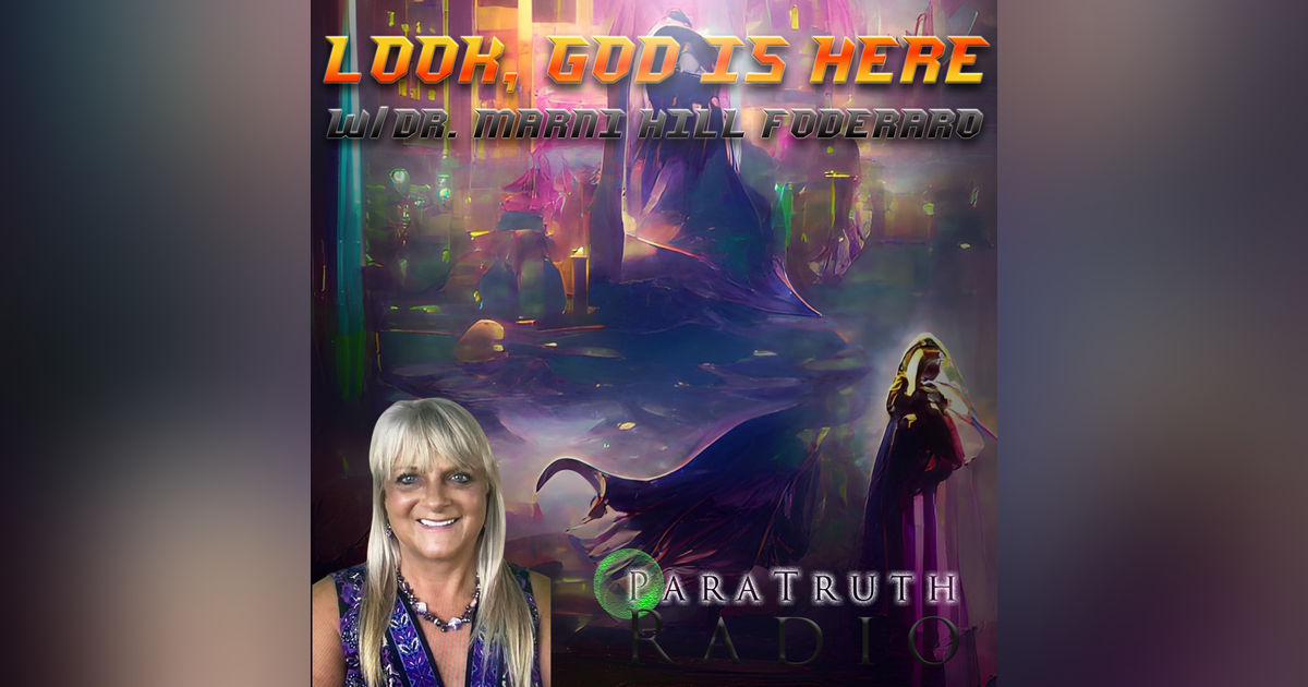 Look, God is Here w/Dr. Marni Hill Foderaro
