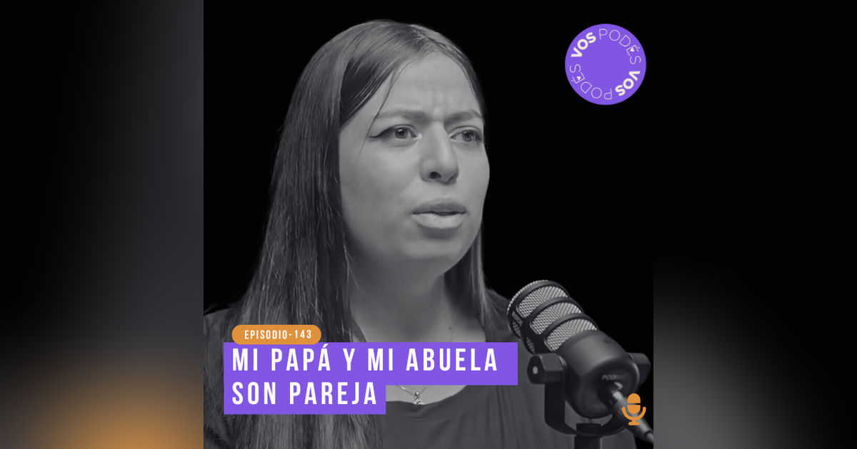 Mi papá y mi abuela son pareja - invitada: Sofía Lozano