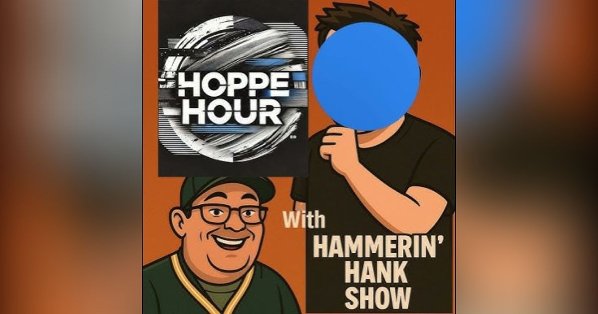 The Hammerin Hank Show With Henry Ochs & Ryan Hoppe: Episode 23