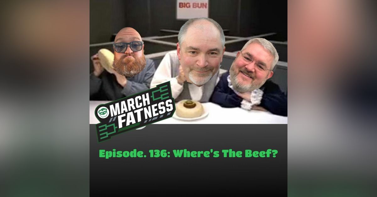 Episode 136: Where’s The Beef?