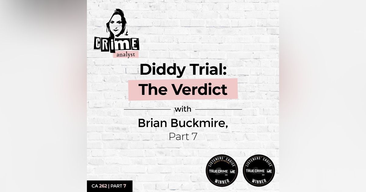 Ep 262: Diddy Trial: The Verdict with Brian Buckmire, Part 7