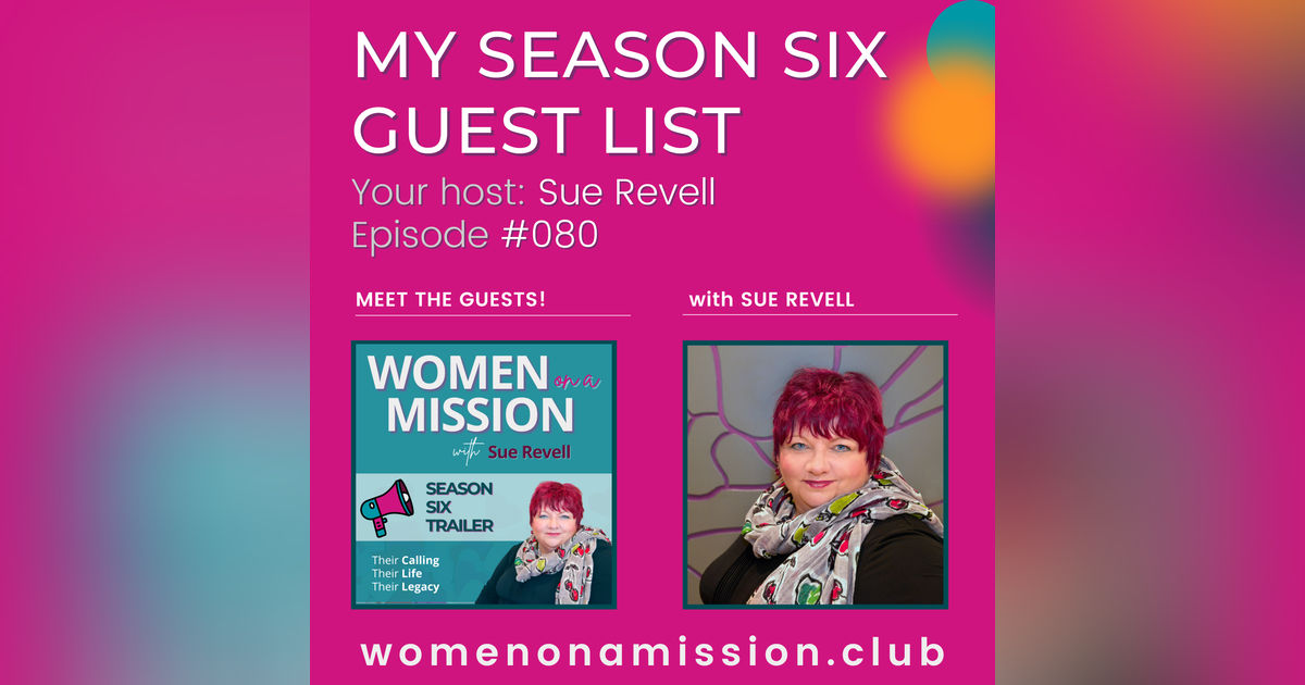 #080: Meet Our Women on a Mission for Season SIX! #080: Meet Our Women on a Mission for Season SIX!
