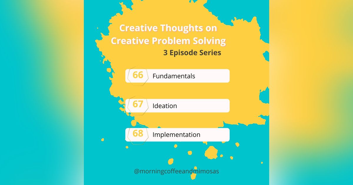 Creative Thoughts on Creative Problem Solving - Part 3- Implementation Creative Thoughts on Creative Problem Solving - Part 3- Implementation