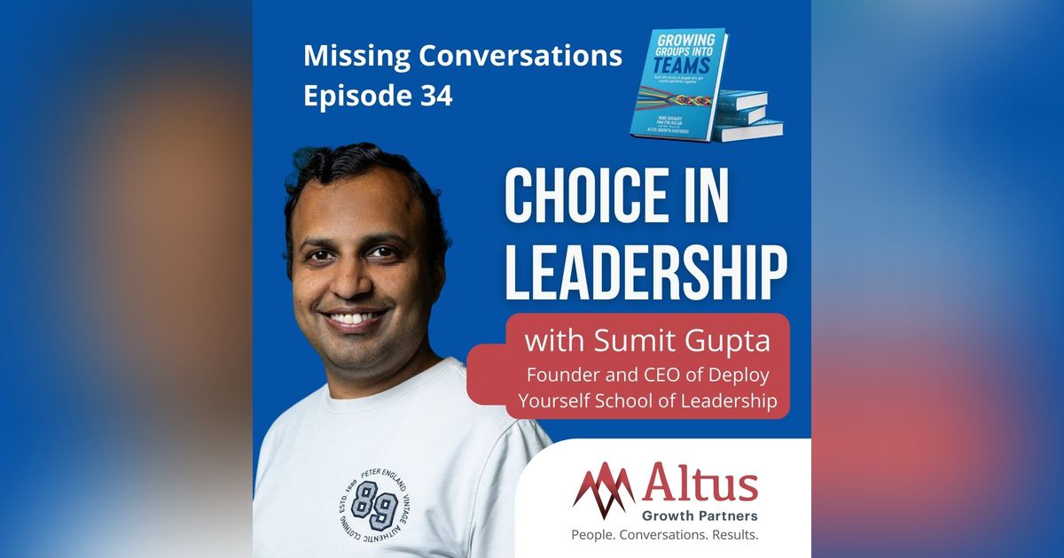 Episode #34: Choice in Leadership with Sumit Gupta
