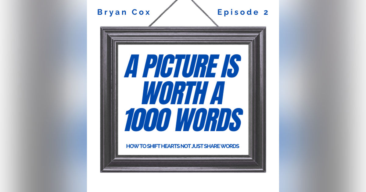 A Picture Is Worth A Thousand Words: How to shift hearts not just share words A Picture Is Worth A Thousand Words: How to shift hearts not just share words