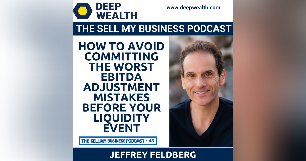How To Avoid Committing The Worst EBITDA Adjustment Mistakes Before Your Liquidity Event (#48)