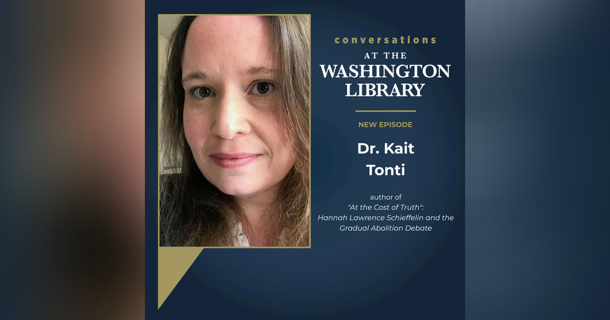 221. Reading the Political Poetry of Hannah Lawrence Schieffelin with Dr. Kait Tonti