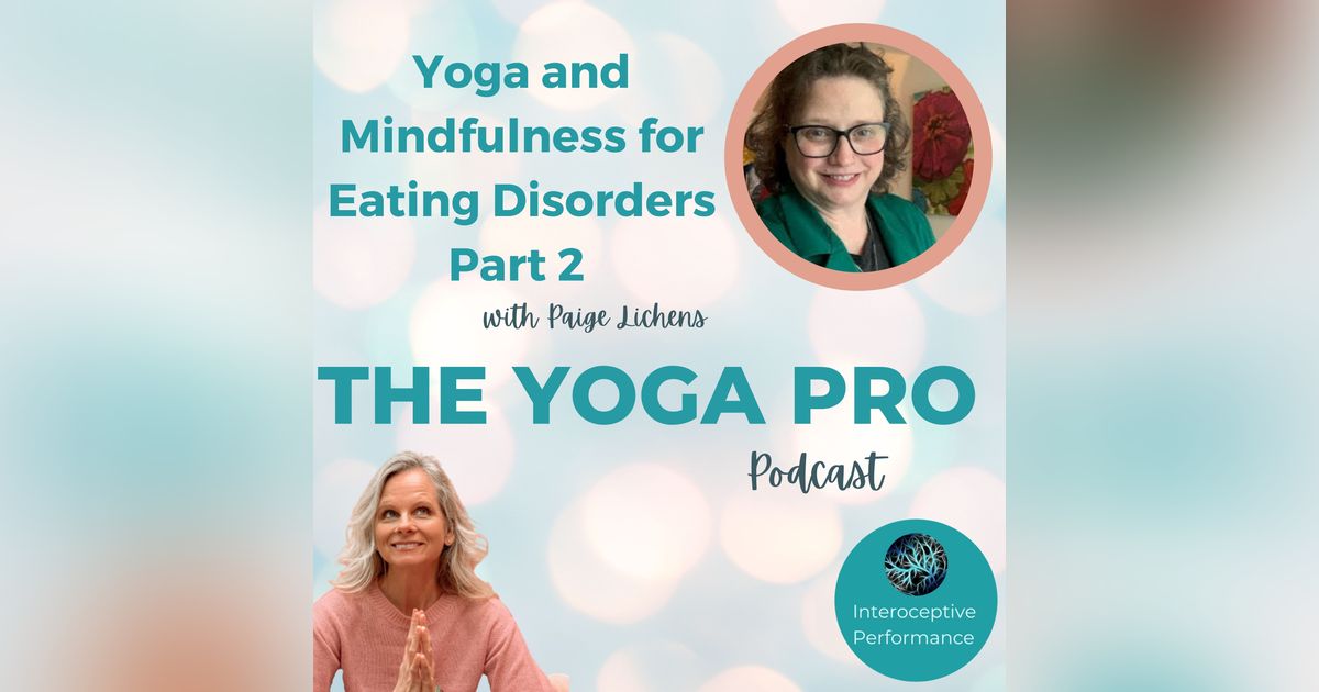 Yoga and Mindfulness for Eating Disorders Part 2 with Paige Lichens