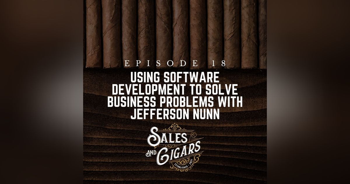Using Software Development to Solve Business Problems with Jefferson Nunn Using Software Development to Solve Business Problems with Jefferson Nunn