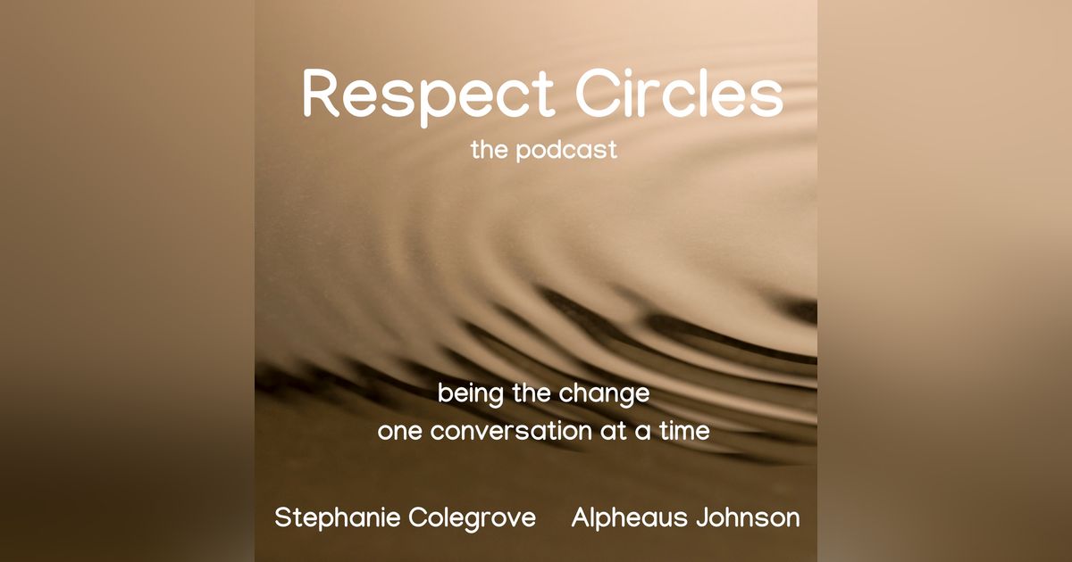 38: Respect Circles: Lessons Learned and Looking Forward