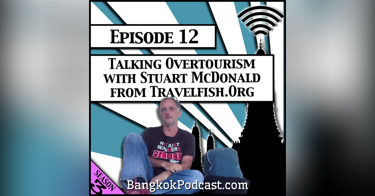 Talking Overtourism With Stuart McDonald from Travelfish.org [Season 3, Episode 12]