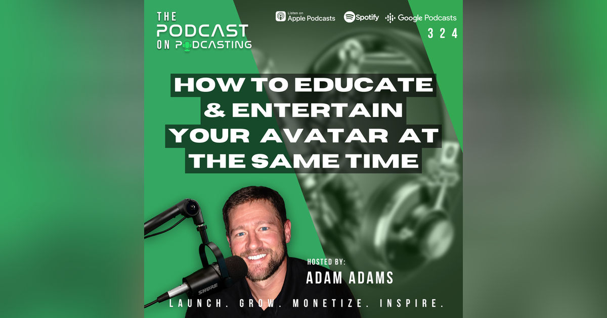 Ep324: How To Educate And Entertain Your Avatar At The Same Time Ep324: How To Educate And Entertain Your Avatar At The Same Time
