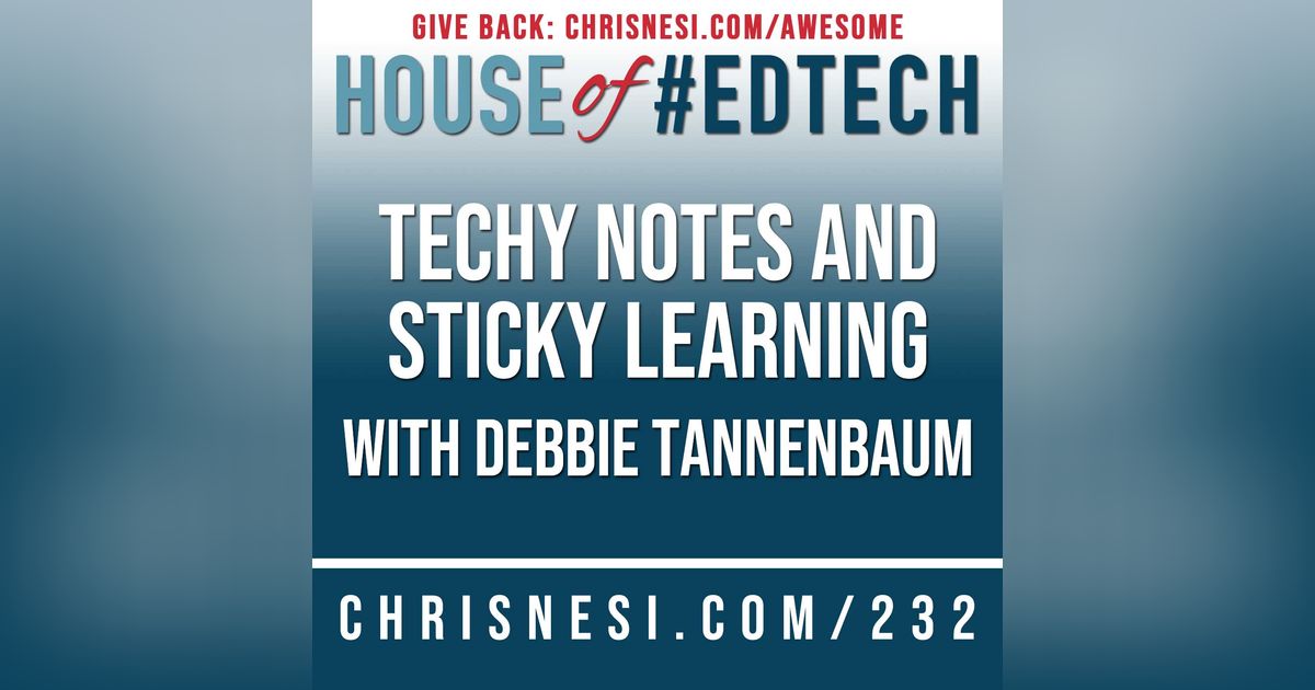 Techy Notes and Sticky Learning with Debbie Tannenbaum - HoET232