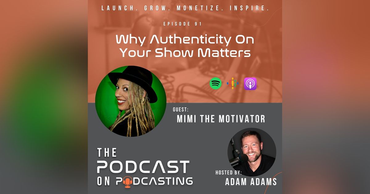 Ep91: Why Authenticity On Your Show Matters - Mimi The Motivator Ep91: Why Authenticity On Your Show Matters - Mimi The Motivator
