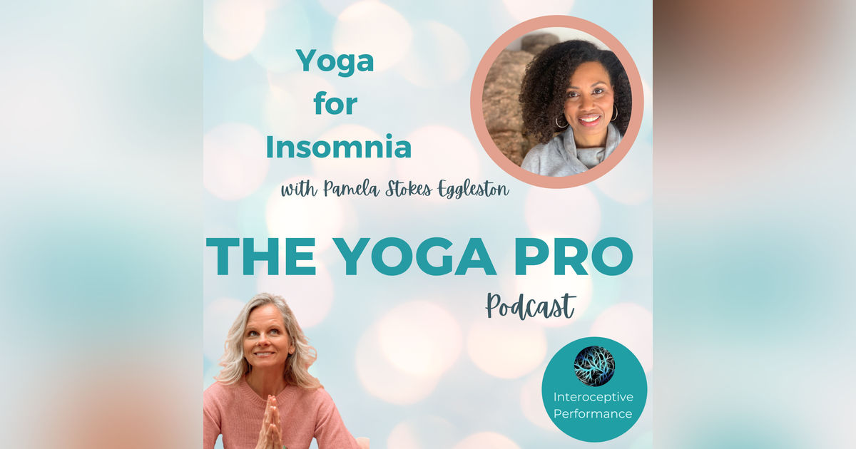 Yoga for Insomnia with Pamela Stokes Eggleston Yoga for Insomnia with Pamela Stokes Eggleston