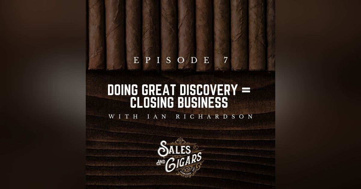 Doing Great Discovery = Closing Business with Ian Richardson Doing Great Discovery = Closing Business with Ian Richardson