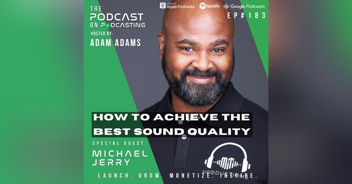 Ep183: How To Achieve THE BEST Sound Quality – Michael Jerry Ep183: How To Achieve THE BEST Sound Quality – Michael Jerry