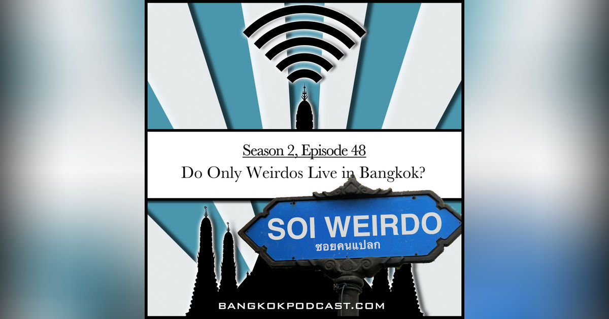 Do Only Weirdos Live In Bangkok? (2.48) Do Only Weirdos Live In Bangkok? (2.48)