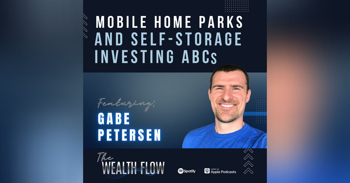 Ep14: Mobile Home Parks and Self-Storage Investing ABCs - Gabe Petersen