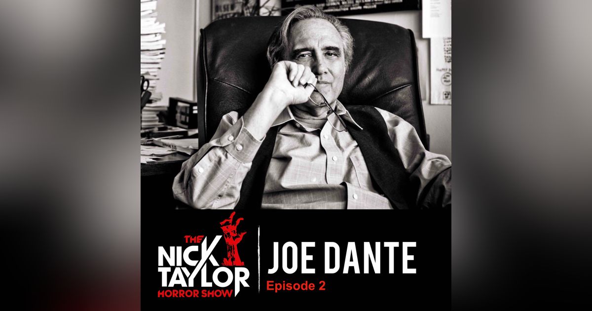 Joe Dante and the Hustle of Horror Filmmaking [Episode 2]