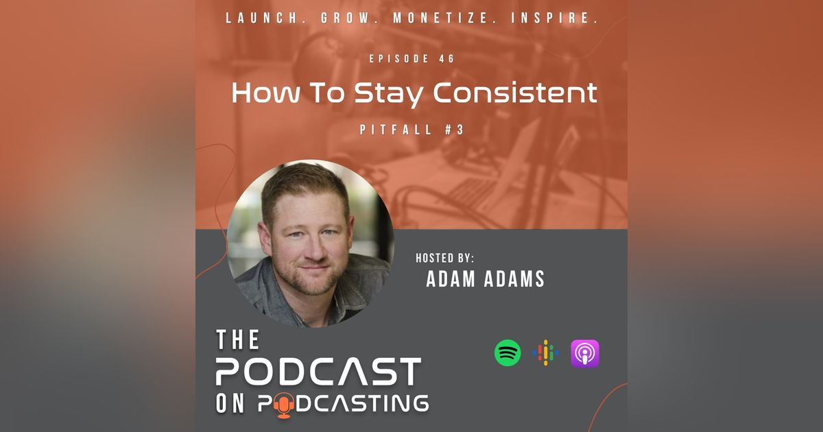 Ep46: How To Stay Consistent - Pitfall #3 Ep46: How To Stay Consistent - Pitfall #3