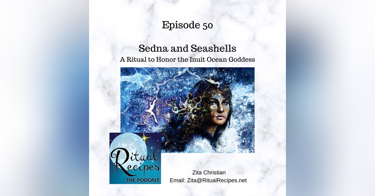 Sedna, a Ritual for the Inuit Goddess of the Arctic Ocean Sedna, a Ritual for the Inuit Goddess of the Arctic Ocean