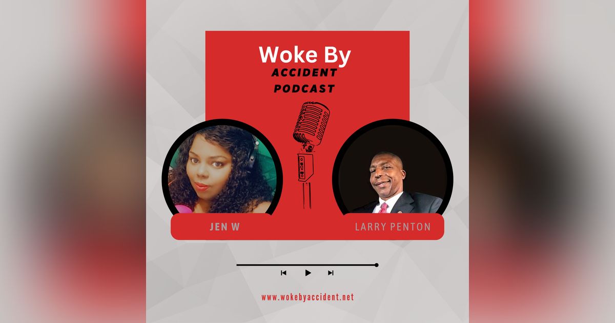 Woke By Accident Podcast - Ep. 129 Guest Larry Penton #TyreNichols Woke By Accident Podcast - Ep. 129 Guest Larry Penton #TyreNichols