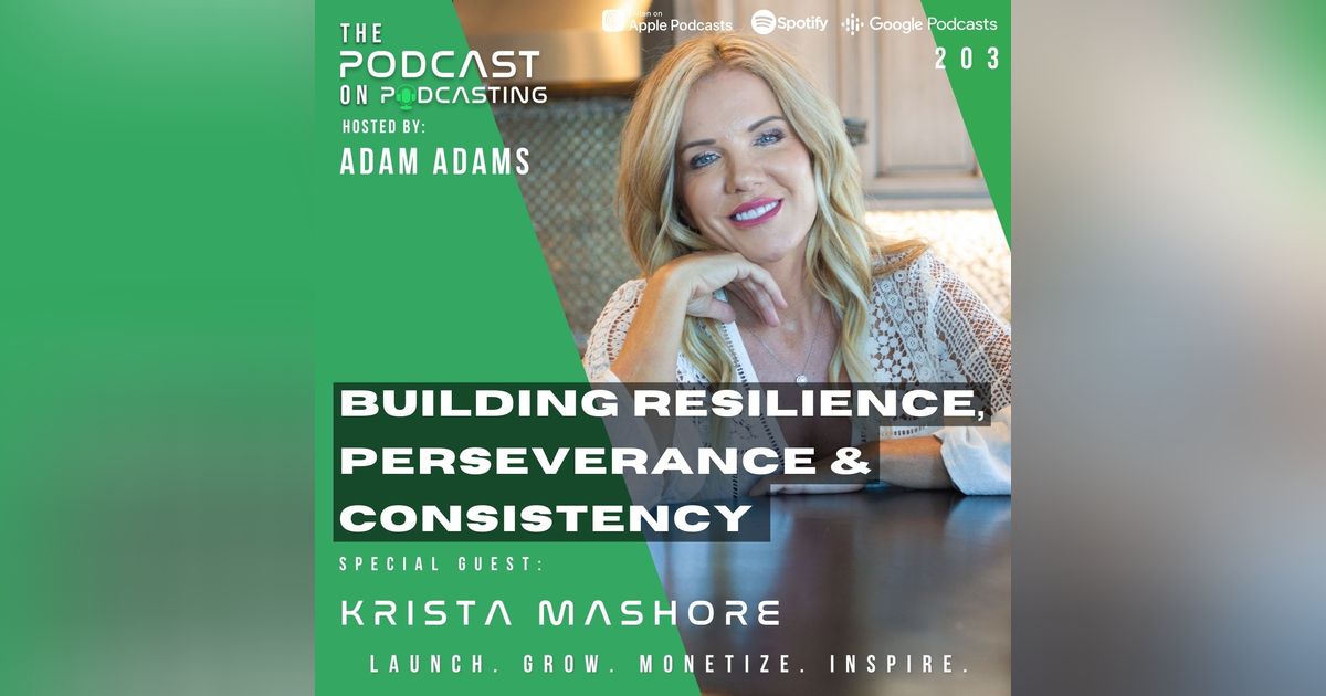 Ep203: Building Resilience, Perseverance & Consistency - Krista Mashore Ep203: Building Resilience, Perseverance & Consistency - Krista Mashore