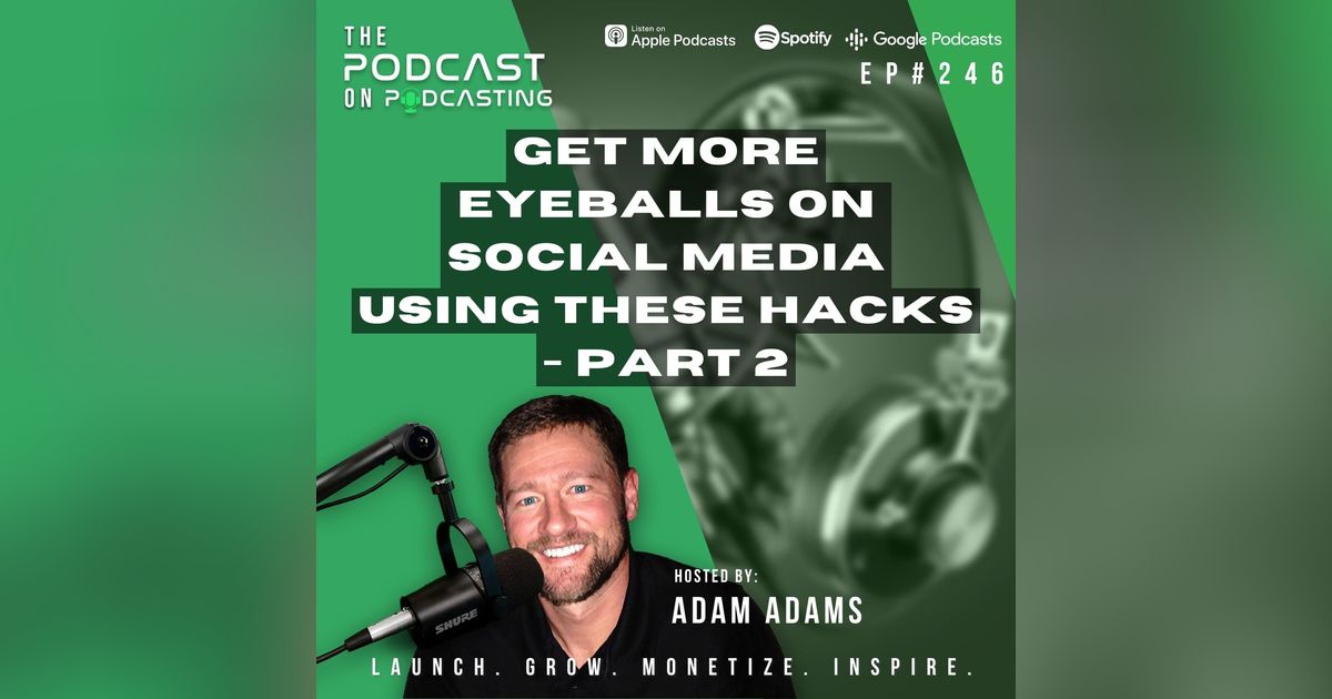Ep246: Get More Eyeballs On Social Media Using These Hacks - Part 2 Ep246: Get More Eyeballs On Social Media Using These Hacks - Part 2