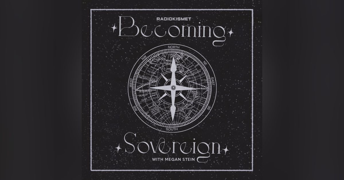 Becoming Sovereign With Megan Stein