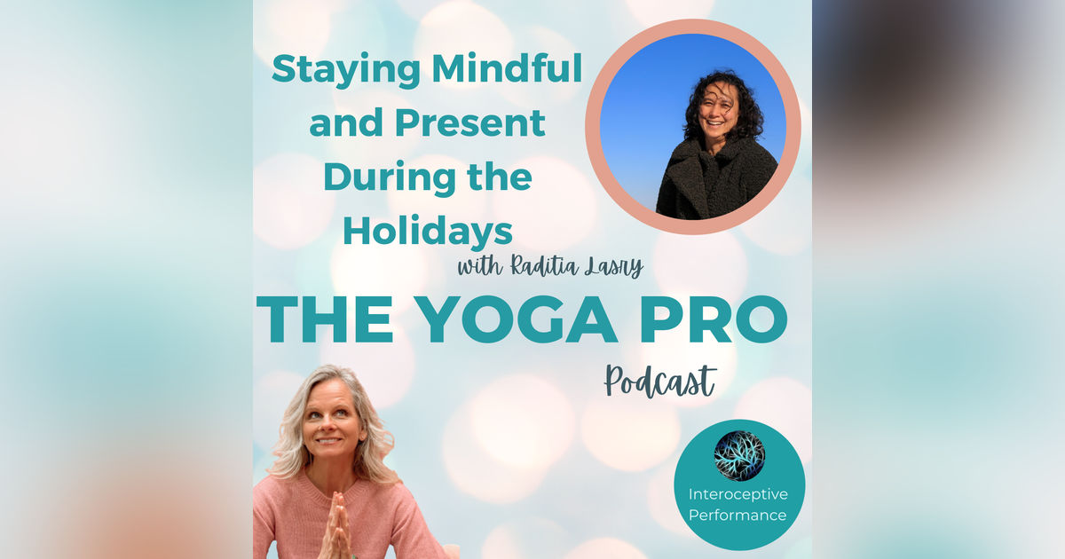 Staying Present and Mindful During the Holidays with Raditia Lasry