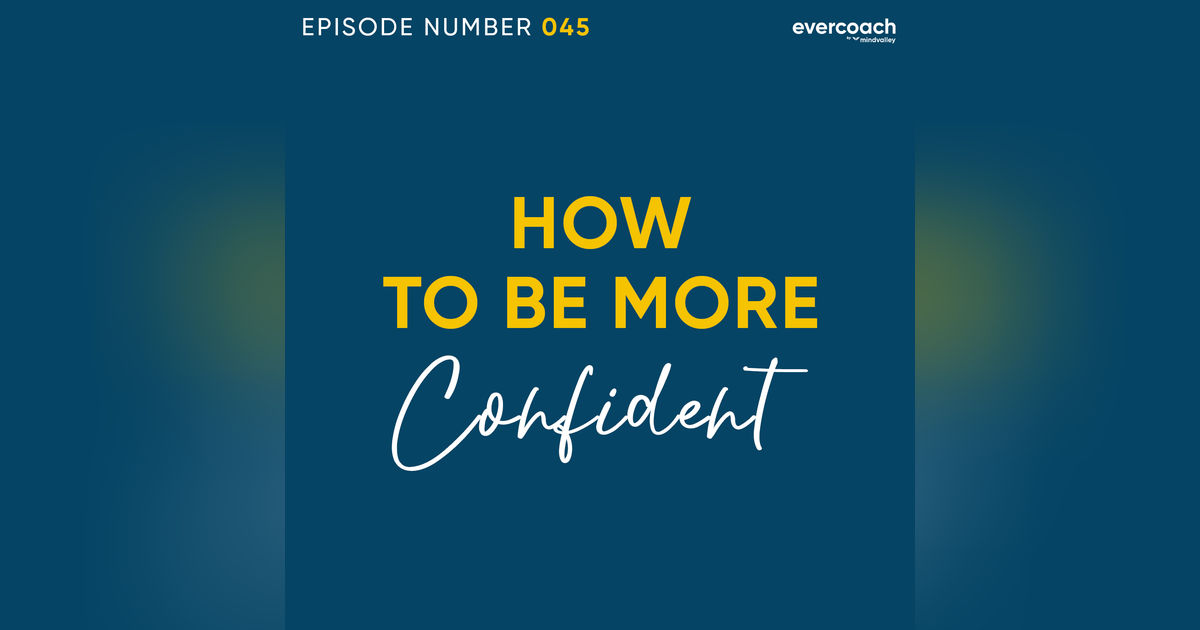 45. How To Improve Self-Confidence As A Coach