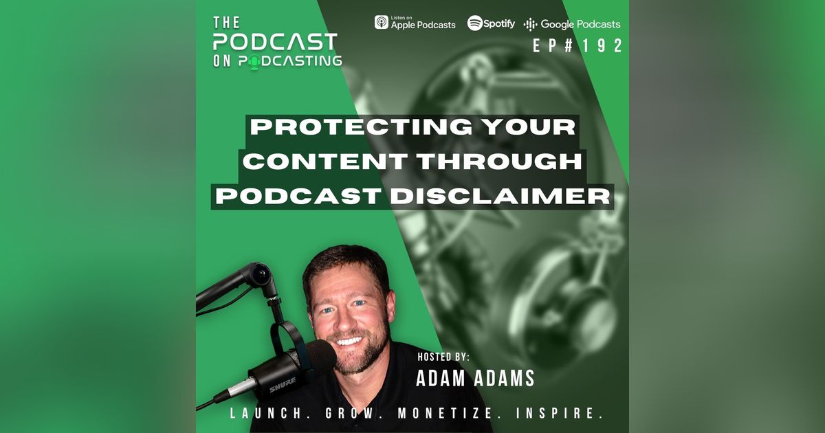 Ep192: Protecting Your Content Through Podcast Disclaimer Ep192: Protecting Your Content Through Podcast Disclaimer