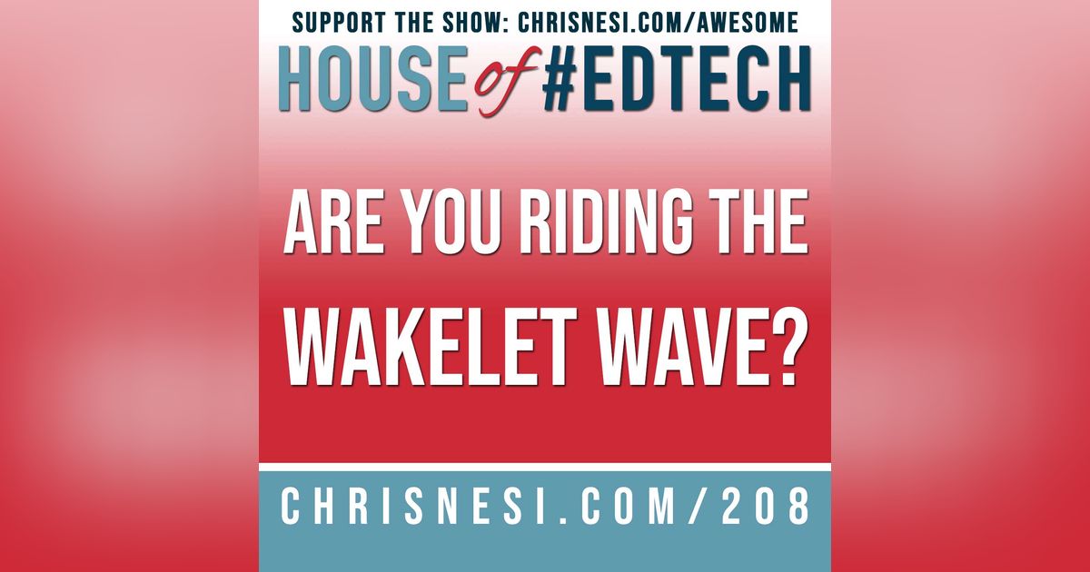 Are You Riding The Wakelet Wave? - HoET208