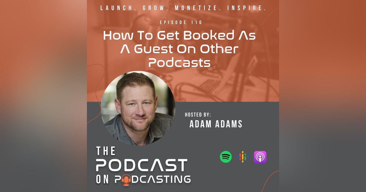 Ep110: How To Get Booked As A Guest On Other Podcasts Ep110: How To Get Booked As A Guest On Other Podcasts