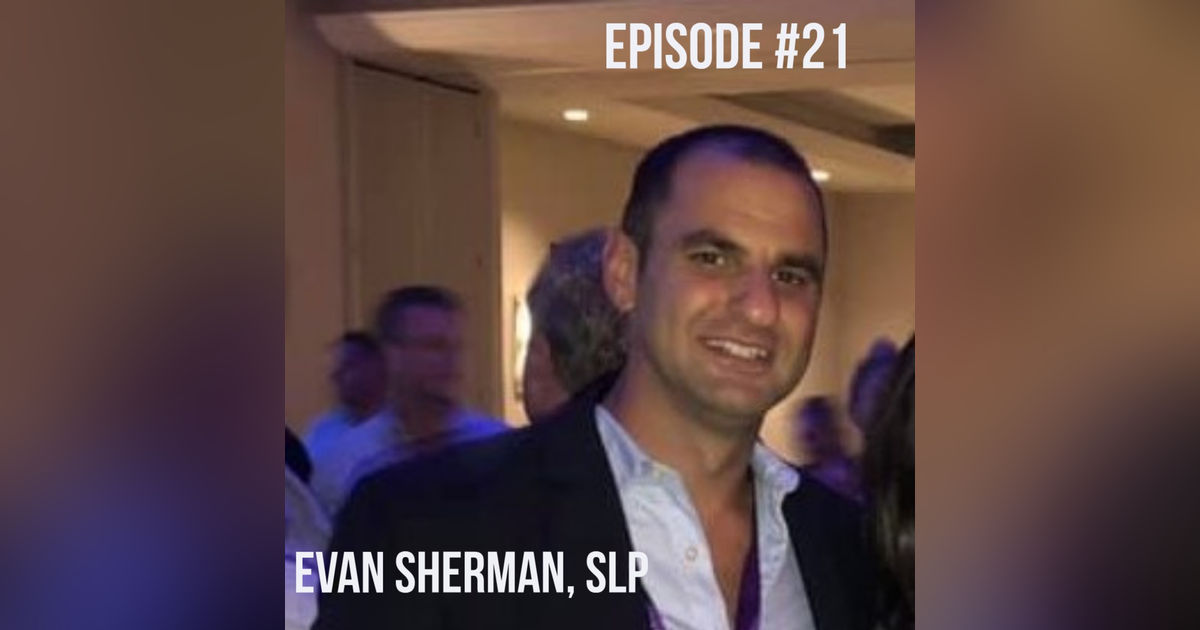 Evan Sherman, SLP Evan Sherman, SLP
