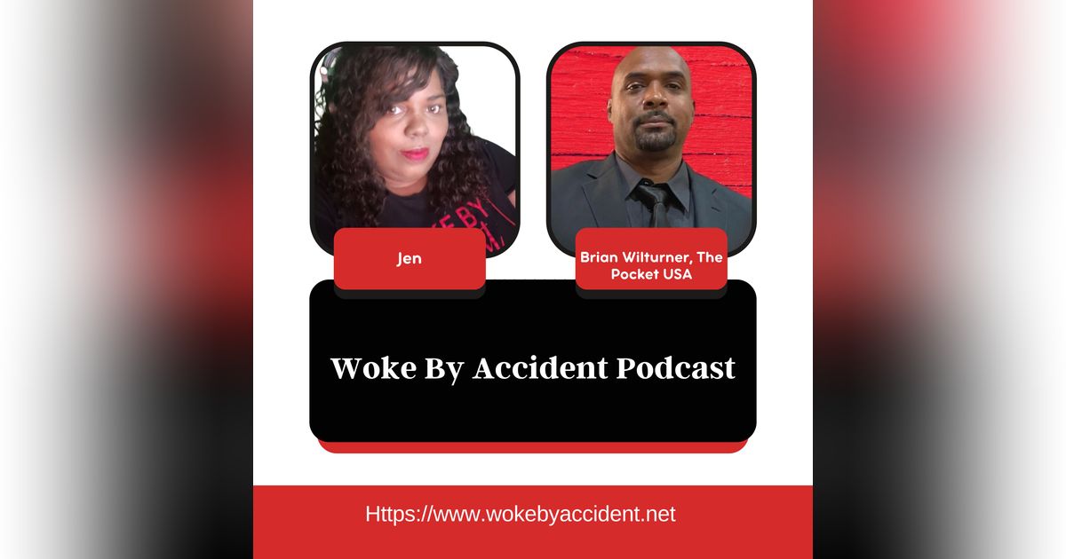 Woke By Accident Podcast- Episode 101- Guest, Brian Wilturner, inventor of The Pocket USA
