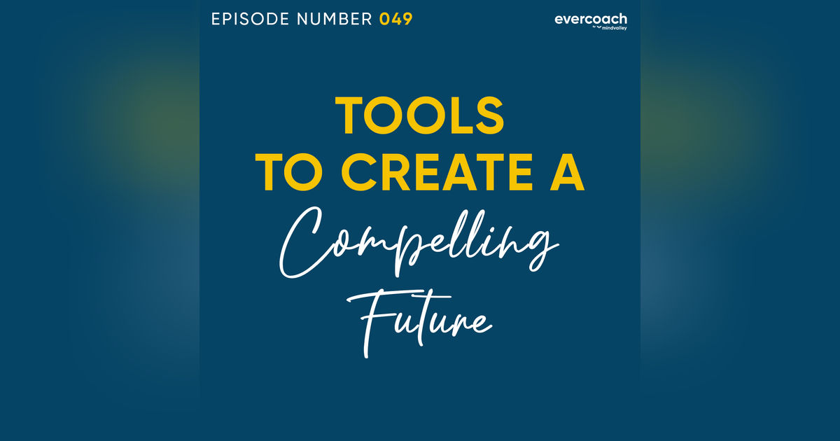 49. Tools For Creating Your Future & Making It A Reality 49. Tools For Creating Your Future & Making It A Reality