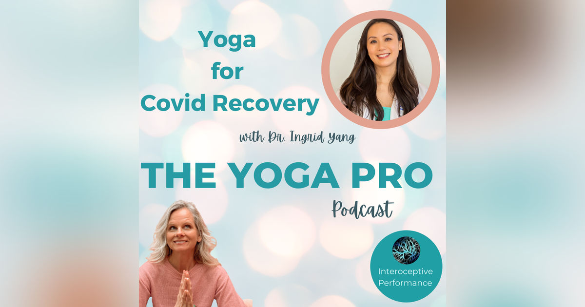 Yoga for Covid Recovery with Dr. Ingrid Yang