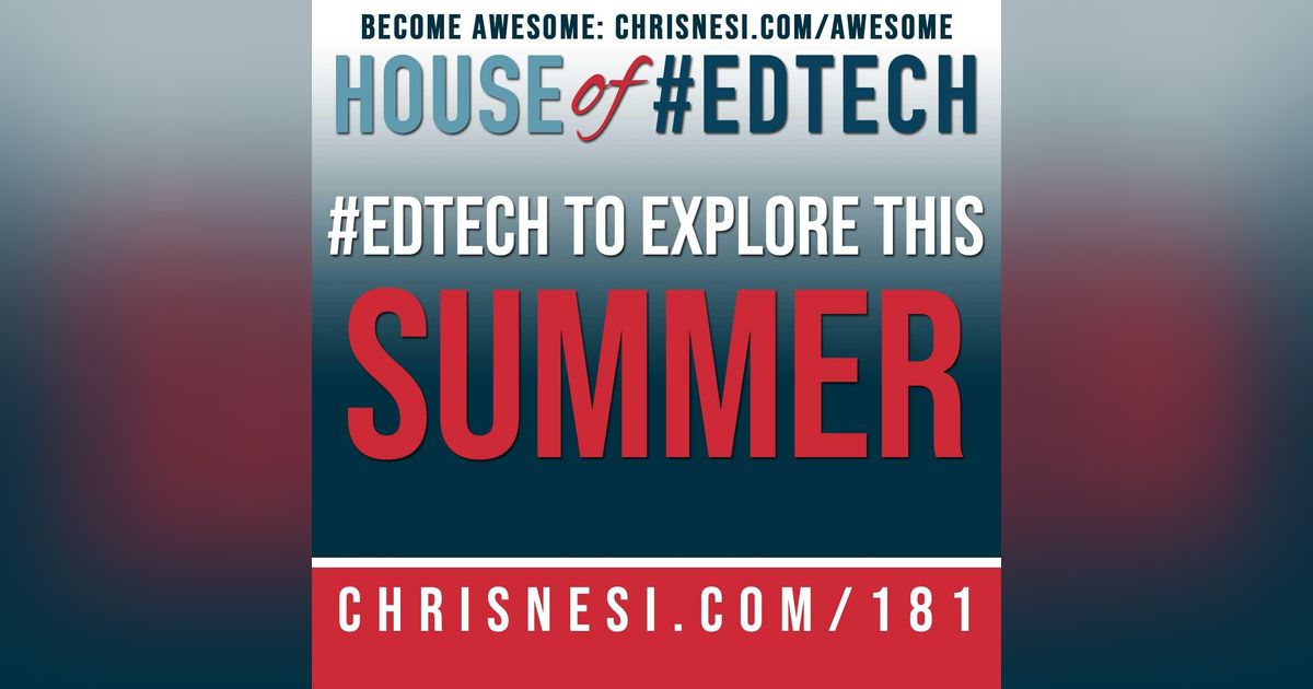 #EdTech To Explore This Summer - HoET181 #EdTech To Explore This Summer - HoET181