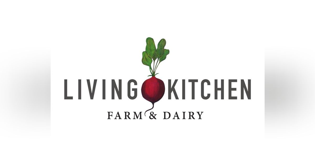 Living Kitchen Farm and Dairy Living Kitchen Farm and Dairy