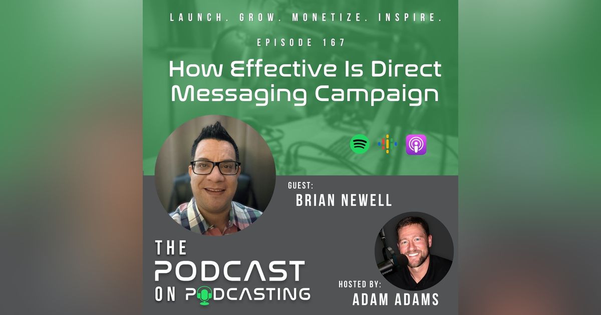 Ep167: How Effective Is Direct Messaging Campaign - Brian Newell Ep167: How Effective Is Direct Messaging Campaign - Brian Newell