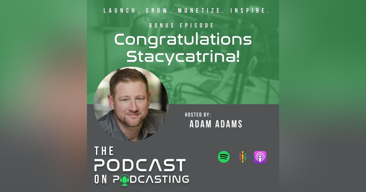 Bonus Episode: Congratulations Stacycatrina!