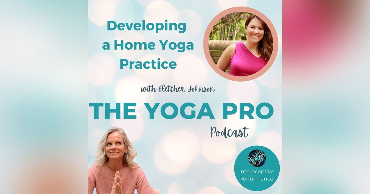 Developing a Home Yoga Practice with Fletcher Johnson