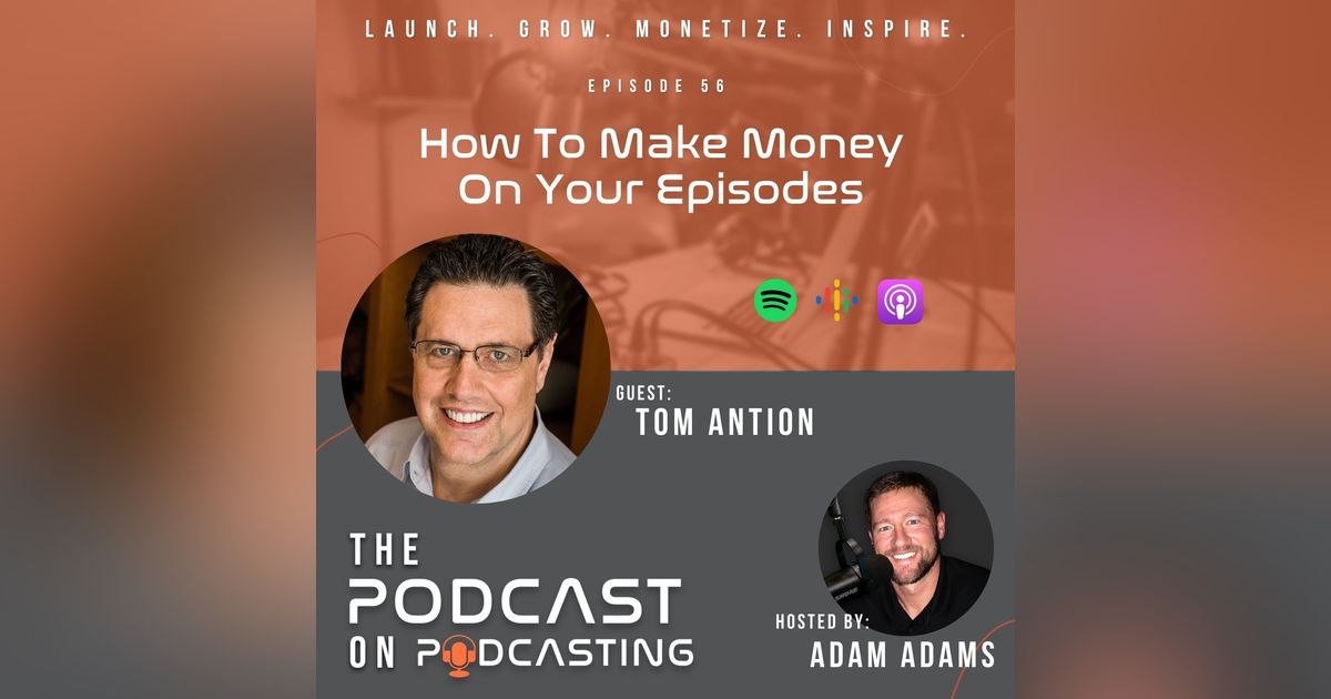 Ep56: How To Make Money On Your Episodes - Tom Antion Ep56: How To Make Money On Your Episodes - Tom Antion
