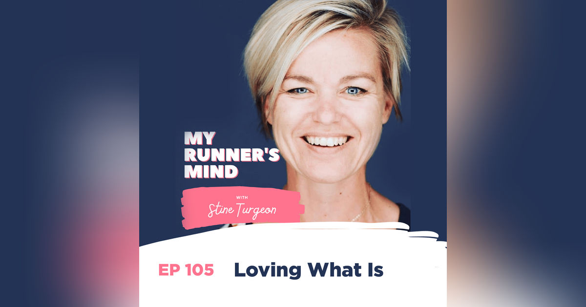 105. Loving What Is 105. Loving What Is