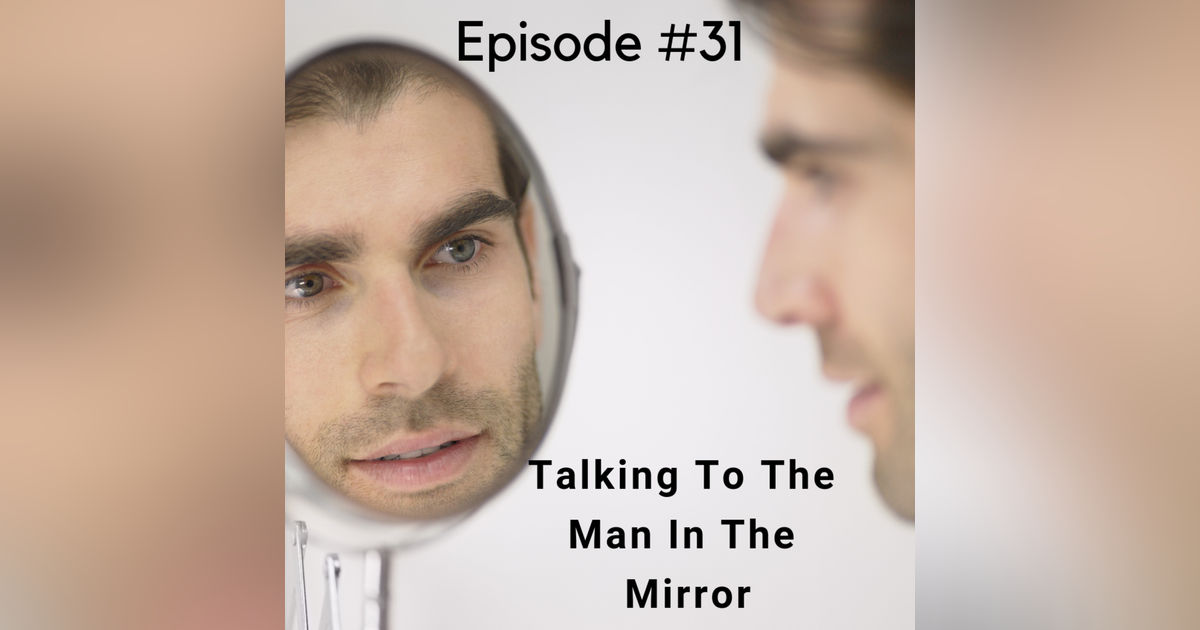 Talking To The Man In The Mirror Talking To The Man In The Mirror