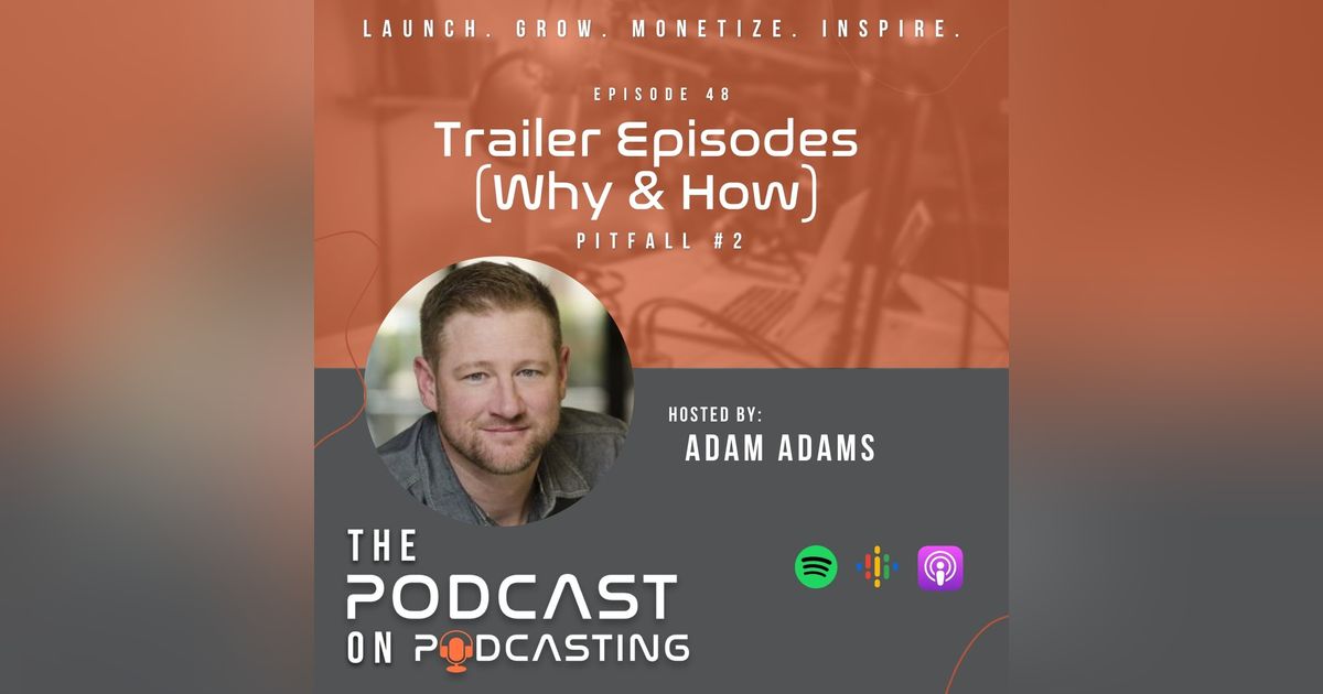 Ep48: Trailer Episodes (Why & How) - Pitfall #2 Ep48: Trailer Episodes (Why & How) - Pitfall #2